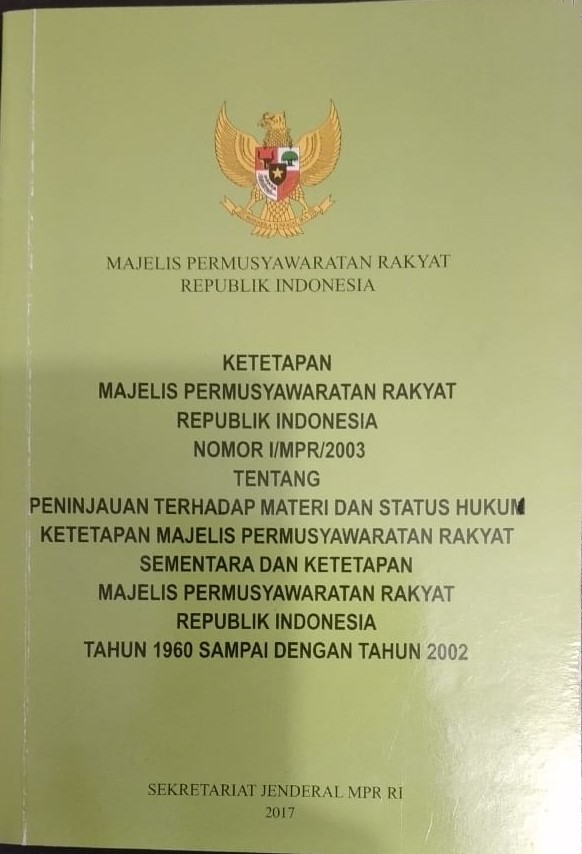 KETETAPAN MAJELIS PERMUSYAWARATAN RAKYAT REPUBLIK INDONESIA NOMOR I/MPR/2003