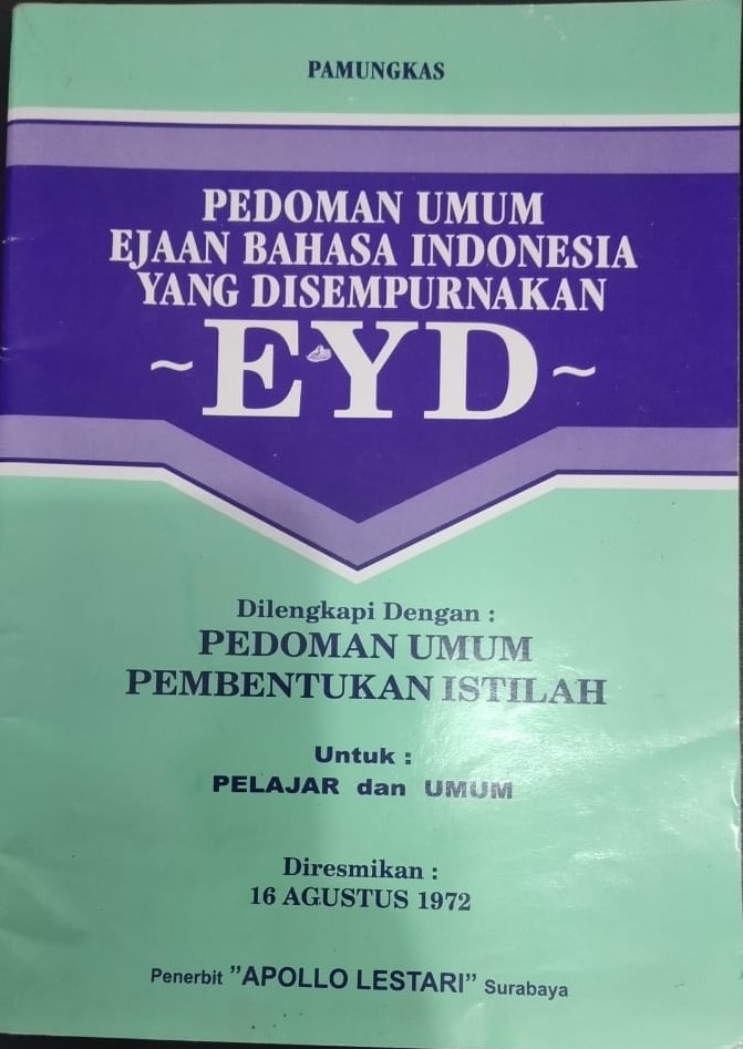 PEDOMAN UMUM EJAAN BAHASA INDONESIA YANG DISEMPURNAKAN - EYD-